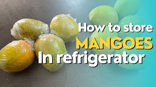 How to Store Mango in Fridge | @ The Mix Channel