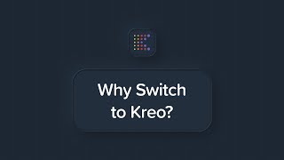 Why Switch to Kreo?