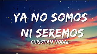 Christian Nodal - Ya No Somos Ni Seremos |  Lasso, Bad Bunny,  Tito Silva (Letra/Lyrics)