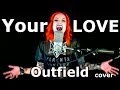 Your Love - The Outfield cover - Kati Cher - Ken Tamplin Vocal Academy