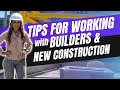 Real estate agent tips working with builders and new construction