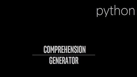Comprehension and generator in Python | Follow along tutorial