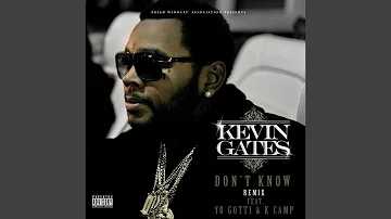 Don't Know (feat. Yo Gotti & K Camp) (Remix)