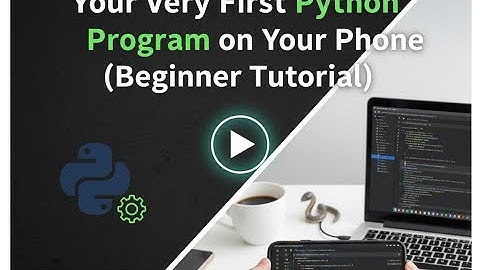 Your Very First Python Program on Your Phone (Beginner Tutorial)