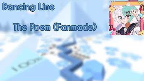 Dancing Line - The Poem (Fanmade)