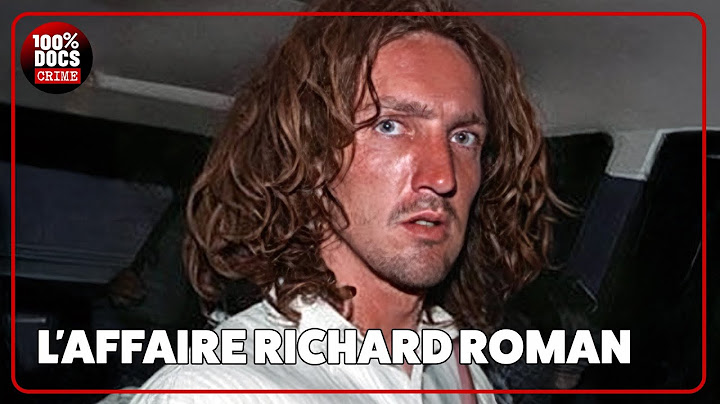 L'affaire RICHARD ROMAN