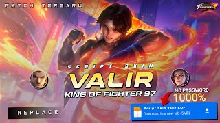 NEW Script Skin Valir KOF 97 No Password | Full Effect & Voice - Mobile Legends New Patch Uhuy!