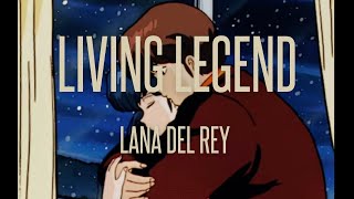 Living legend - Lana Del Rey (slowed + reverb)