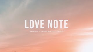 Love note - Upperroom | Instrumental worship | Prayer Music | Piano   Pad