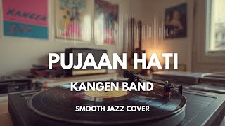 Download Lagu Pujaan Hati - Kangen Band | Smooth Jazz Cover by The Vinyl MP3