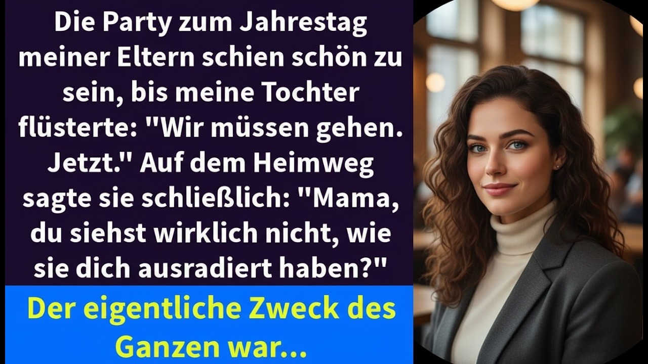 Die Party zum Jahrestag meiner Eltern schien schön zu sein, bis meine Tochter flüsterte：