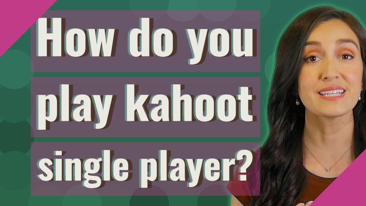 How do you play kahoot single player? YouTube