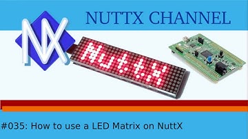 #035: How to use a LED Matrix on NuttX