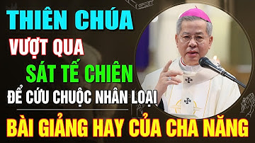 THIÊN CHÚA VƯỢT QUA LỄ SÁT TẾ CHIÊN ĐỂ CỨU CHUỘC NHÂN LOẠI✝️ BÀI GIẢNG HAY CỦA CHA GIUSE NGUYỄN NĂNG