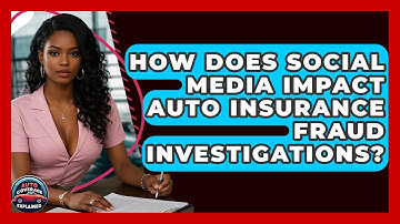 How Does Social Media Impact Auto Insurance Fraud Investigations? - Auto Coverage Explained