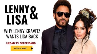 Why Lenny Kravitz wants Lisa Bonet Back by URBAN TV On Demand 13,311 views 3 months ago 8 minutes, 4 seconds