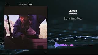 Jaymin - Something Real |[ RnB ]| 2025