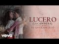 LUCERO - El Gavilancillo