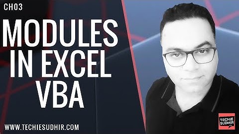 Modules in Excel VBA - CH03 - Techie Sudhir