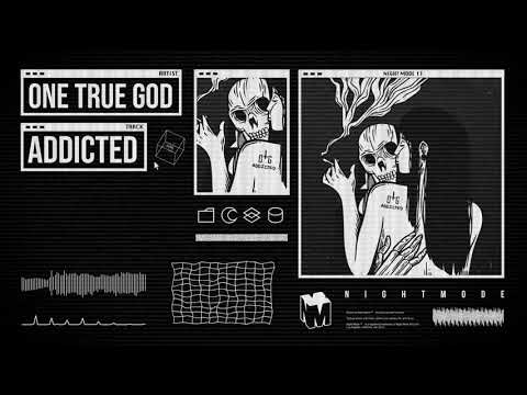 One True God  - Addicted