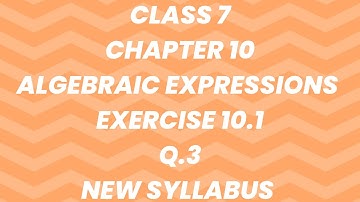 CBSE Class 7 Maths | Chapter 10 Algebraic Expressions | Exercise 10.1 Q.3 | 2024-25 Syllabus
