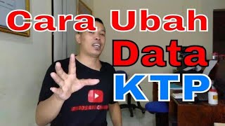Cara Mengurus Perubahan Data KTP