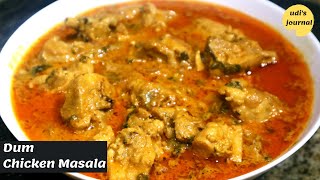 Delicious Dum Chicken Masala | Udi's Journal | Two Step Dum Chicken Curry Recipe | Dum Ka Chicken