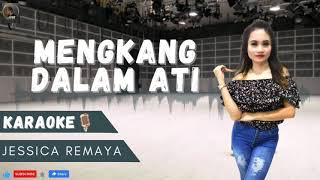Video thumbnail of "Jessica Remaya - Mengkang Dalam Ati | KARAOKE"