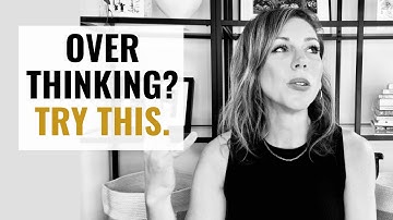 3 Therapy Skills to Stop Overthinking It — and Finally Feel at Peace