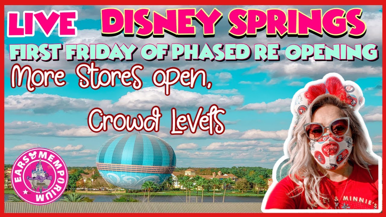 🔴LIVE:Disney Springs Phased Re-Opening First Friday|More Stores, Crowd ...
