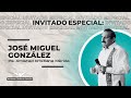 INVITADO ESPECIAL - PS. JOSE MIGUEL GONZALEZ