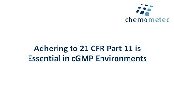 Adhering to 21 CFR Part 11 is Essential in cGMP Environments