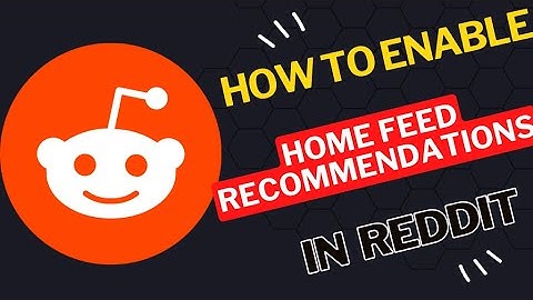 How to Enable Home Feed Recommendations in Reddit