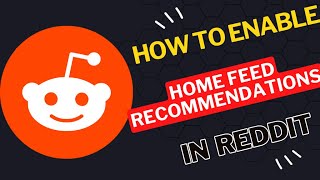How to Enable Home Feed Recommendations in Reddit
