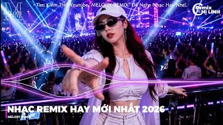 SET NHẠC REMIX ĐỈNH CAO 2026 - BASS CỰC BỐC | NONSTOP 2026 BAY PHÒNG, NHẠC TRẺ REMIX HAY NHẤT 2026