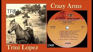 Video thumbnail of "Trini Lopez - Crazy Arms"