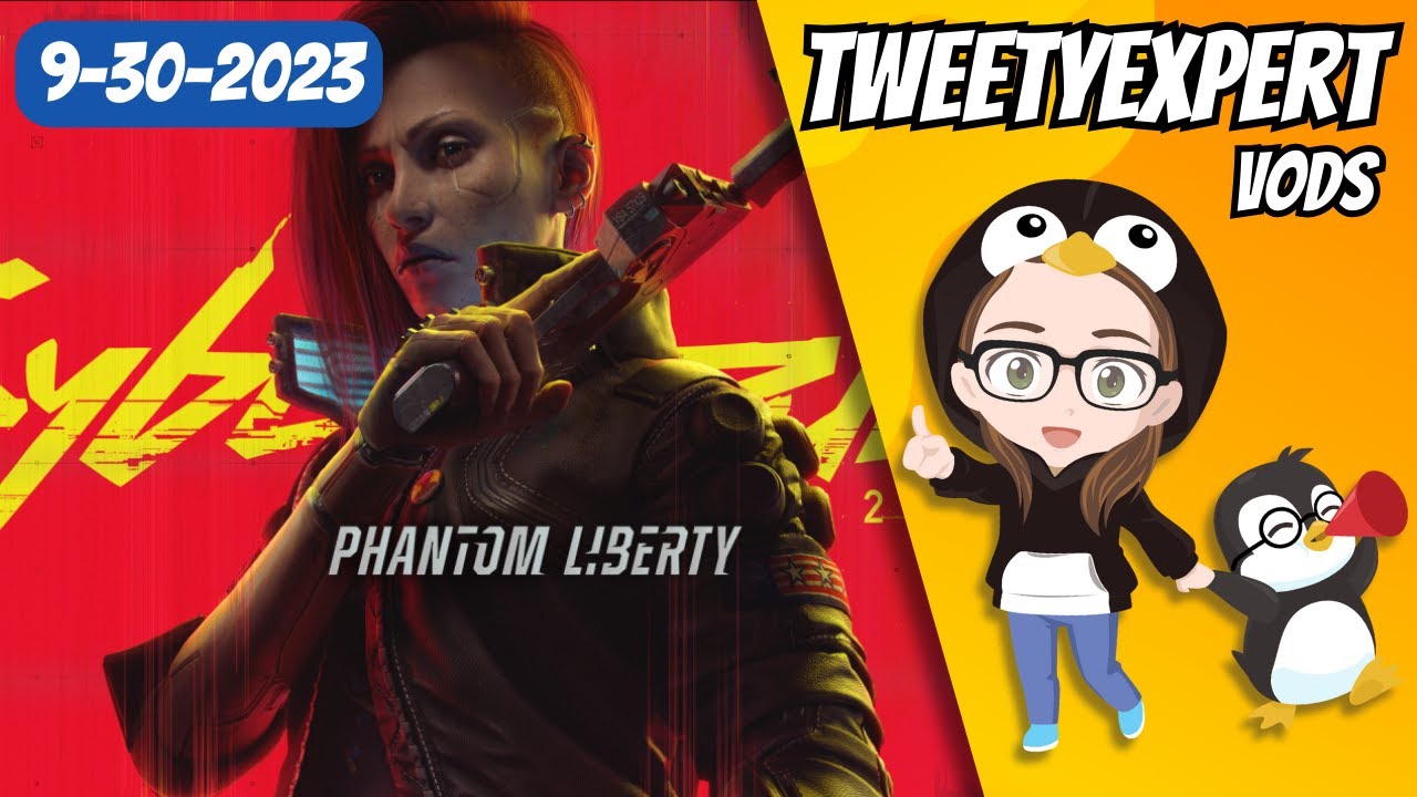 Cyberpunk 2077 Livestream VOD | 09-30-2023 | TweetyExpert