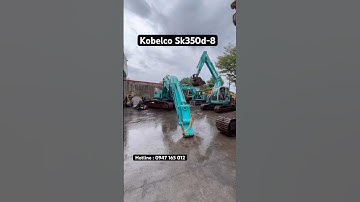 Siêu phẩm Kobelco SK350D-8 vừa mới về #shortvideo #excavator #kobelco #sk350d #automobile