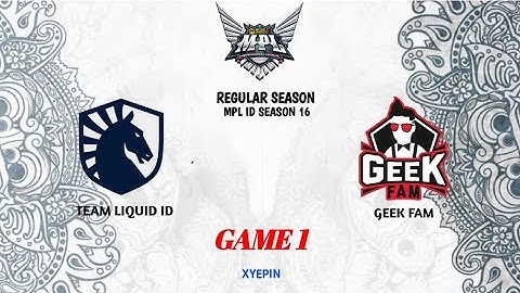 TEAM LIQUID ID VS GEEK FAM | GAME 1 | MPL ID SEASON 16 | WEEK 1 DAY 2