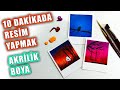 BASİT VE HIZLI RESİM NASIL YAPILIR? | AKRİLİK BOYA