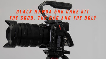 Smallrig Black Mamba Cage Kit for Lumix GH6 - The Good, the Bad and the Ugly