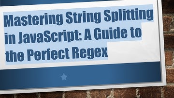 Mastering String Splitting in JavaScript: A Guide to the Perfect Regex
