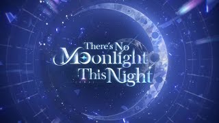 Wuthering Waves EP2 6 — Iuno   'There's No Moonlight This Night' OST