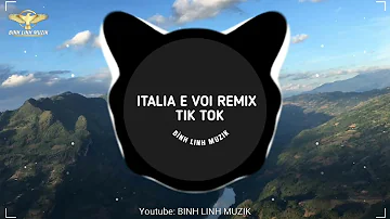 ITALIA E VOI REMIX TIKTOK √ BÌNH REMIX