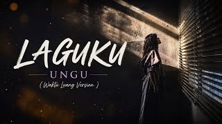 LAGUKU - UNGU | Waktu Luang Version |