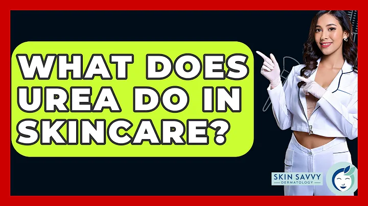 What Does Urea Do In Skincare? - Skin Savvy Dermatology