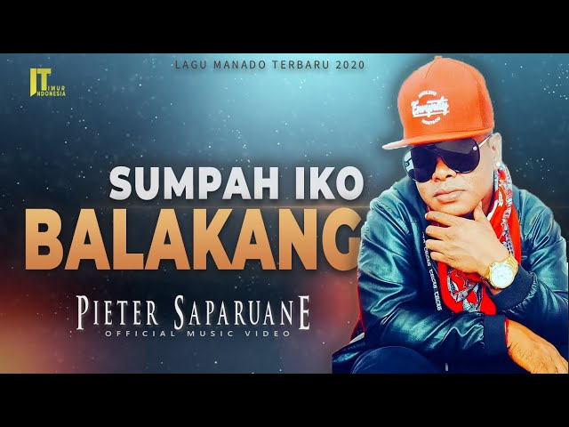 Pieter Saparuane - SUMPAH IKO BALAKANG [Official Music Video] Lagu Manado Terbaru 2020 class=