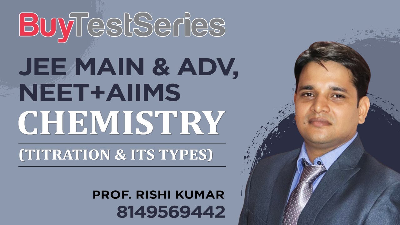 Titration & Its Types Video Lecture For JEE Main & Advanced, NEET
