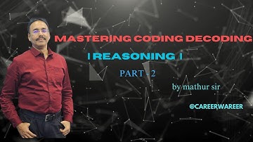 Decode Success: Mastering Coding Decoding | Reasoning Part 2 | @careerwareer