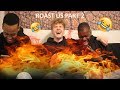 Roast Us Part 2 || The Boys Get Roasted Again